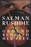The Ground Beneath Her Feet: A Novel