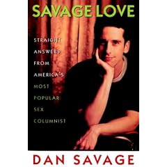 Savage Love: Straight Answers from A Queer Sex Columnist