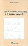 Yoga au risque de la psychanalyse et de la science occ