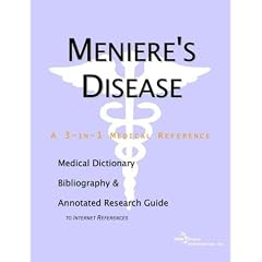 Meniere's Disease - A Medical Dictionary, Bibliography, and Annotated Research Guide to Internet References