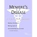 Meniere's Disease - A Medical Dictionary, Bibliography, and Annotated Research Guide to Internet References