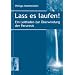 Lass es laufen!: Ein Leitfaden zur �berwindung der Paruresis