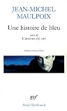 Une histoire de bleu suivi de L'instinct du ciel
