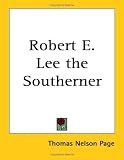 Robert E. Lee the Southerner