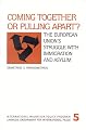 Coming Together or Pulling Apart?: The European Union's Struggle With Immigration and Asylum (International Migration Policy Program (Series), 5)