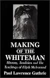 The Making of the Whiteman: From the Original Man to the Whiteman