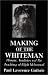 Book The Making of the Whiteman: From the Original Man to the Whiteman