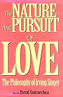 The Nature and Pursuit of Love: The Philosophy of Irving Singer