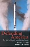 Defending America:The Case for Limited National Missile Defense