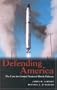 Defending America:The Case for Limited National Missile Defense