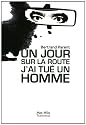 Un jour sur la route j'ai tu&eacute; un homme