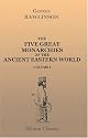 The Five Great Monarchies of the Ancient Eastern World: Or, The History, Geography, and Antiquities of Chald&aelig;a, Assyria, Babylon, Media, and Persia. Volume 1