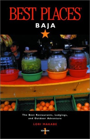 City Travel Guides Discounted  Used : Best Places Baja: Star-Rated Restaurants, Lodgings, and the Best in Outdoor Adventure