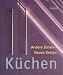 K&uuml;chen. Andere Zeiten - Neues Design