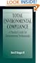 Total Environmental Compliance: A Practical Guide for Environmental Professionals
