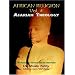 Africian Religion Vol 4 Asarian Theology ( The Mystery of Resurrection and Immortality)