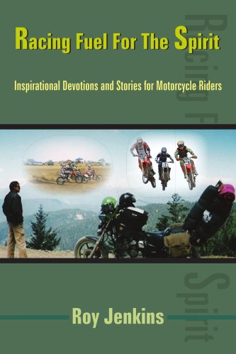 racing fuel for the spirit inspirational devotions and stories for motorcycle riders