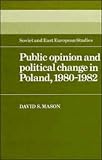 Public opinion and political change in Poland, 1980-1982