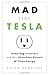Mad Like Tesla: Underdog Inventors and their Relentless Pursuit of Clean Energy