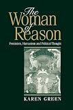 The woman of reason : feminism, humanism and political thought