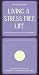 The Essential Guide to Living a Stress Free Life: Personal Rejuvenation for the New Millennium (Primary Domino Thinking Series)