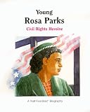  : Young Rosa Parks: Civil Rights Heroine (First-Start Biographies)