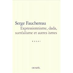 Expressionnisme, dada, surr�alisme et autres ismes : Essai