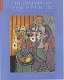 The Triumph of French Painting: Masterpieces from Ingres to Matisse