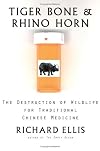 Tiger Bone & Rhino Horn: The Destruction of Wildlife for Traditional Chinese Medicine