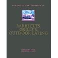 The Cook's Encyclopedia of Barbecues, Grills & Outdoor Eating (Cook's Encyclopedias)
