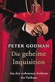 Bild zu: Die geheime Inquisition: Aus den verbotenen Archiven des Vatikans