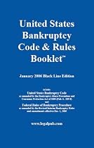 U.S. Bankruptcy Code & Rules Booklet: January 2006 Black Line Edition