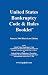 U.S. Bankruptcy Code & Rules Booklet: January 2006 Black Line Edition