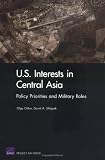 U.S. Interests in Central Asia: Policy Priorities And Military Roles (Rand Note)