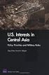 U.S. Interests in Central Asia: Policy Priorities And Military Roles (Rand Note)