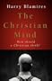The Christian Mind: How should a Christian think?