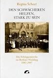 Den Schw&auml;cheren helfen, stark zu sein - Regina Scheer