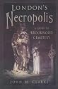 London's Necropolis: A Guide to Brookwood Cemetery