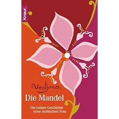 Die Mandel: Die intime Geschichte einer arabischen Frau