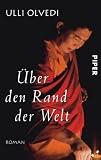 &Uuml;ber den Rand der Welt: Roman - Ulli Olvedi