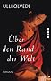 �ber den Rand der Welt: Roman