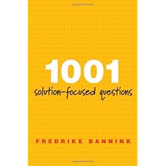 1001 Solution-focused Questions