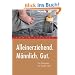 Alleinerziehend. M�nnlich. Gut. Der Ratgeber f�r Single-V�ter