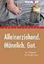 Alleinerziehend. M�nnlich. Gut. Der Ratgeber f�r Single-V�ter