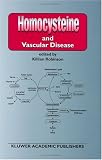 Homocysteine and Vascular Disease (Developments in Cardiovascular Medicine)