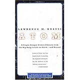 Atom: A Single Oxygen Atom's Journey from the Big Bang to Life on Earth...and Beyond