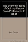 The economic ideas of ordinary people : from preferences to trade