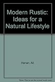 Modern rustic : ideas for a natural lifestyle
