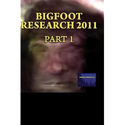 Bigfoot Research 2011 Part 1