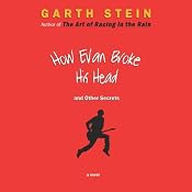How Evan Broke His Head and Other Secrets | [Garth Stein]
